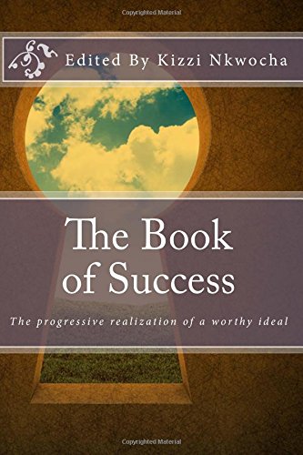 The Book of Success: The progressive realization of a worthy ideal